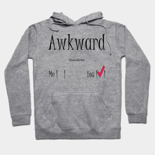 Who's Awkward? (borderless) Hoodie